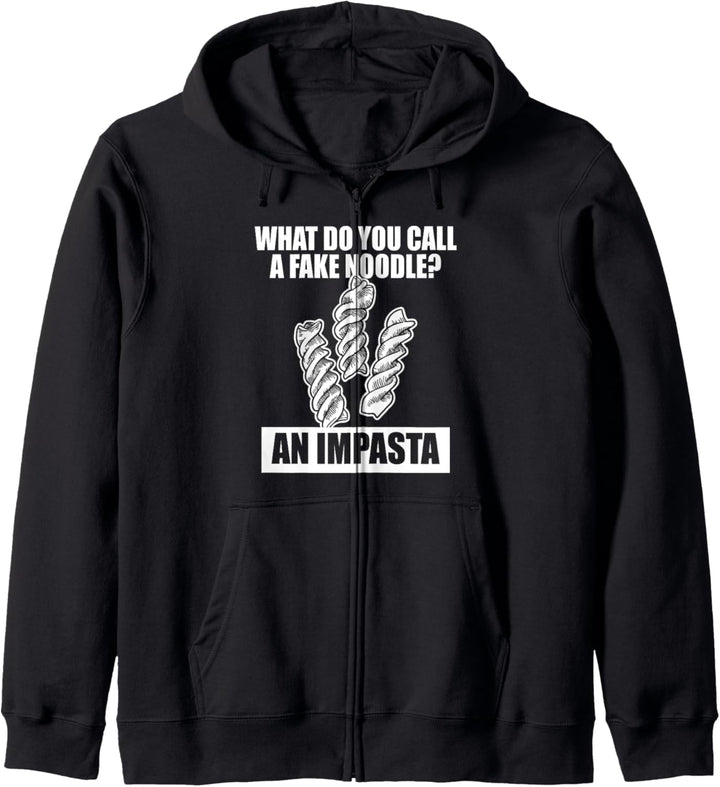Lustig Witze What Do You call a Fake Noodle Impasta Gift Kapuzenjacke