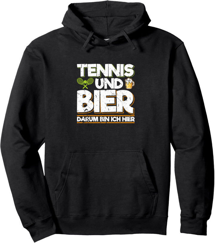 Tennis Und Bier Darum Bin Ich Hier Tennisspieler Pullover Hoodie