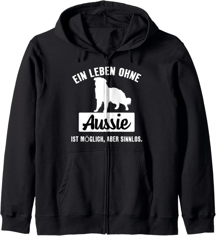 Ein Leben ohne Aussie ist sinnlos Australian shepherd Kapuzenjacke