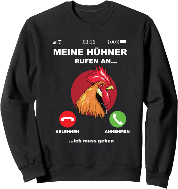 Meine Hühner rufen an - Bauern Hühnerstall Landwirt Huhn Sweatshirt