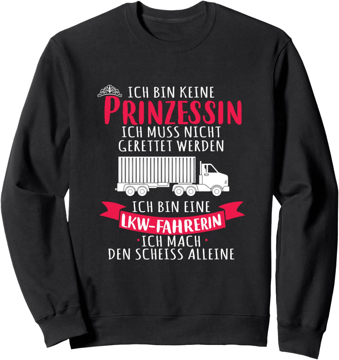 LKW-Fahrerin Keine Prinzessin Trucker Babe LKW Fahrer Frauen Sweatshirt