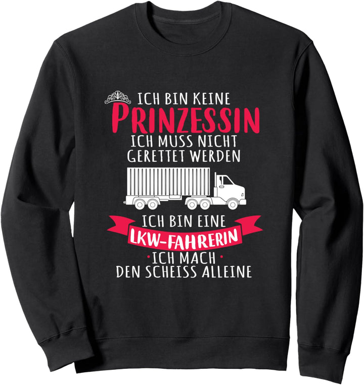 LKW-Fahrerin Keine Prinzessin Trucker Babe LKW Fahrer Frauen Sweatshirt