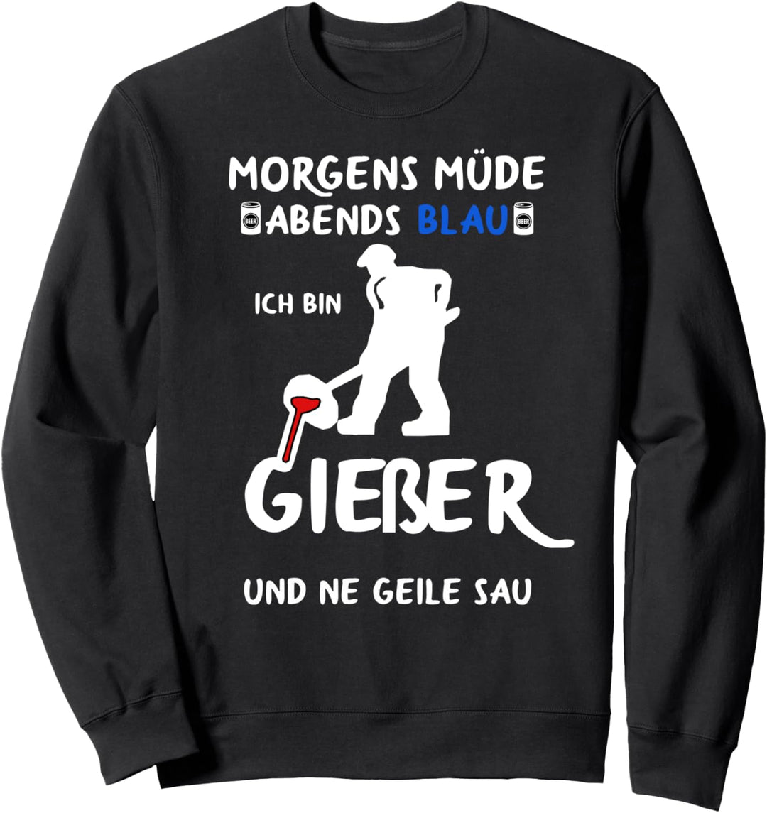 Schmelzer Stahlwerk Stahlbau Giessereimechaniker Giesser Sweatshirt