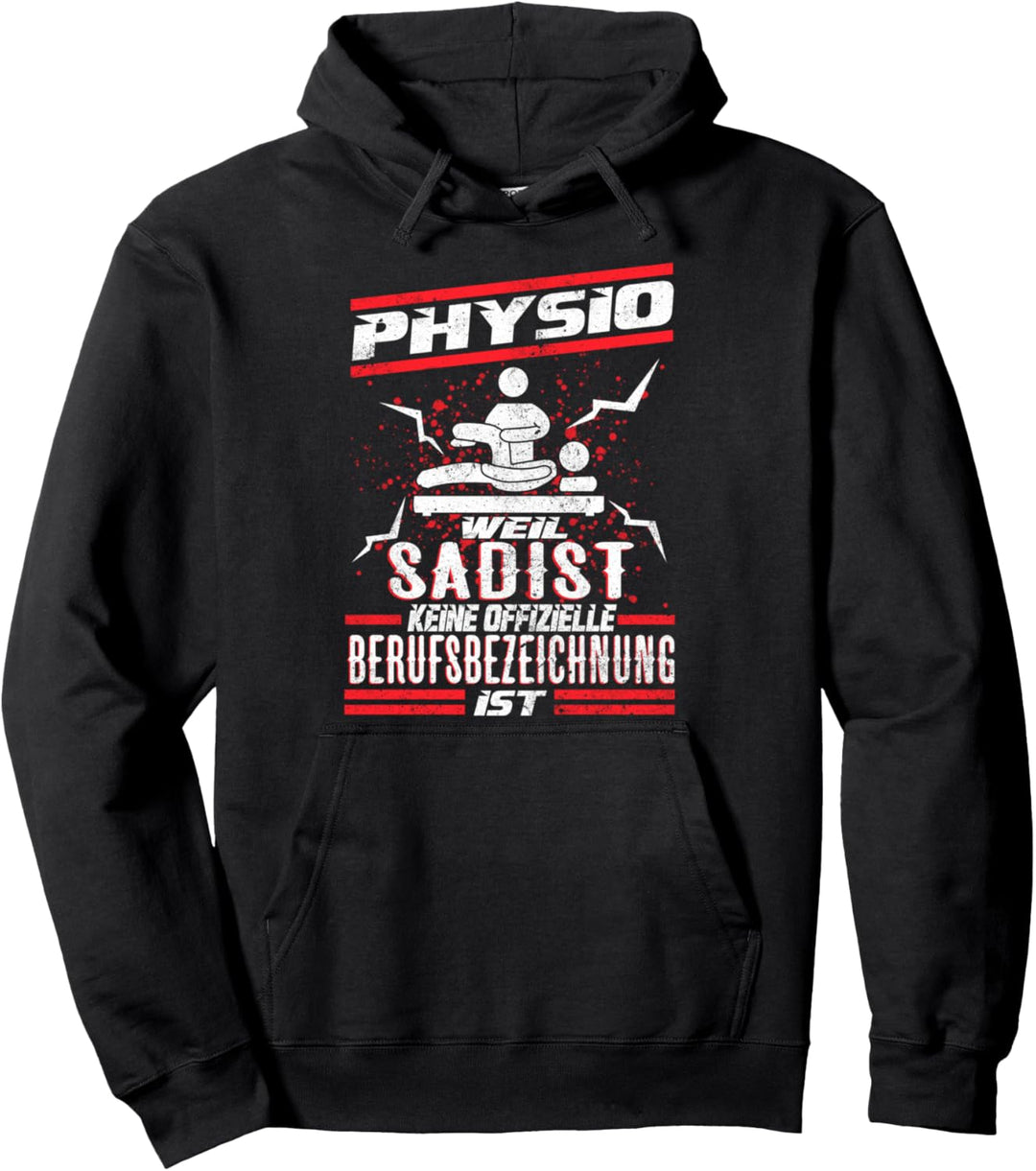 Physio Sadist Physiotherapie Physiotherapeuten Pullover Hoodie