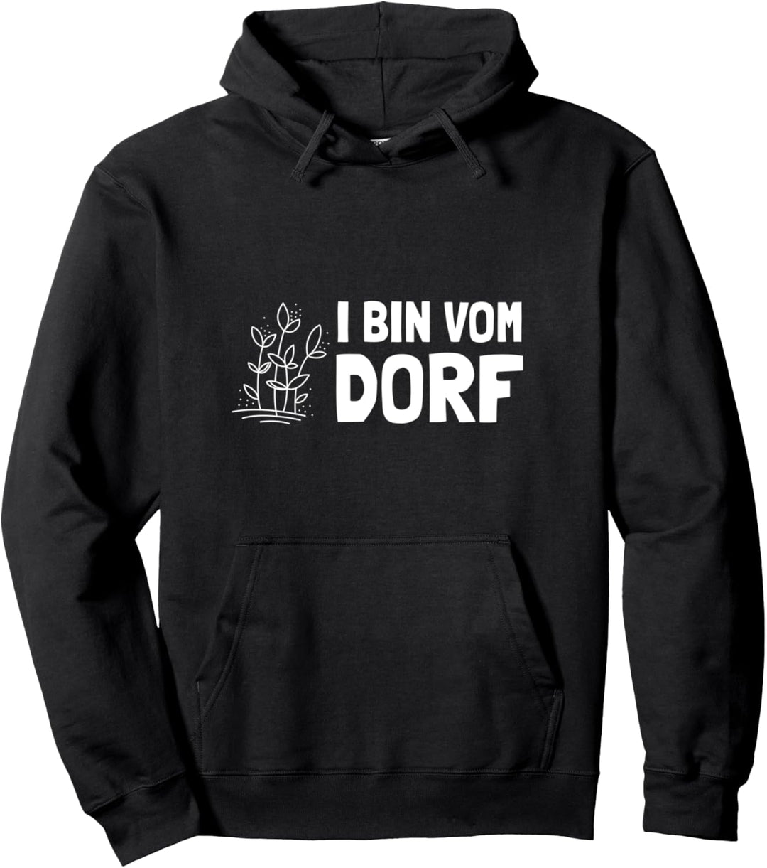 Dorf Design I bin vom Dorf lustig Bauer einfacher Spruch Pullover Hoodie