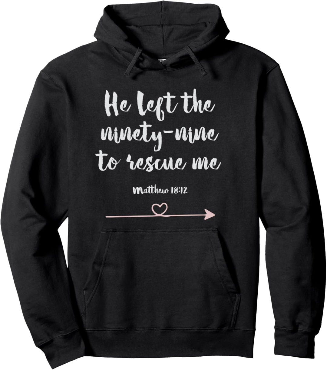 Er verliess die Neunundneunzig, um mich zu retten Pullover Hoodie