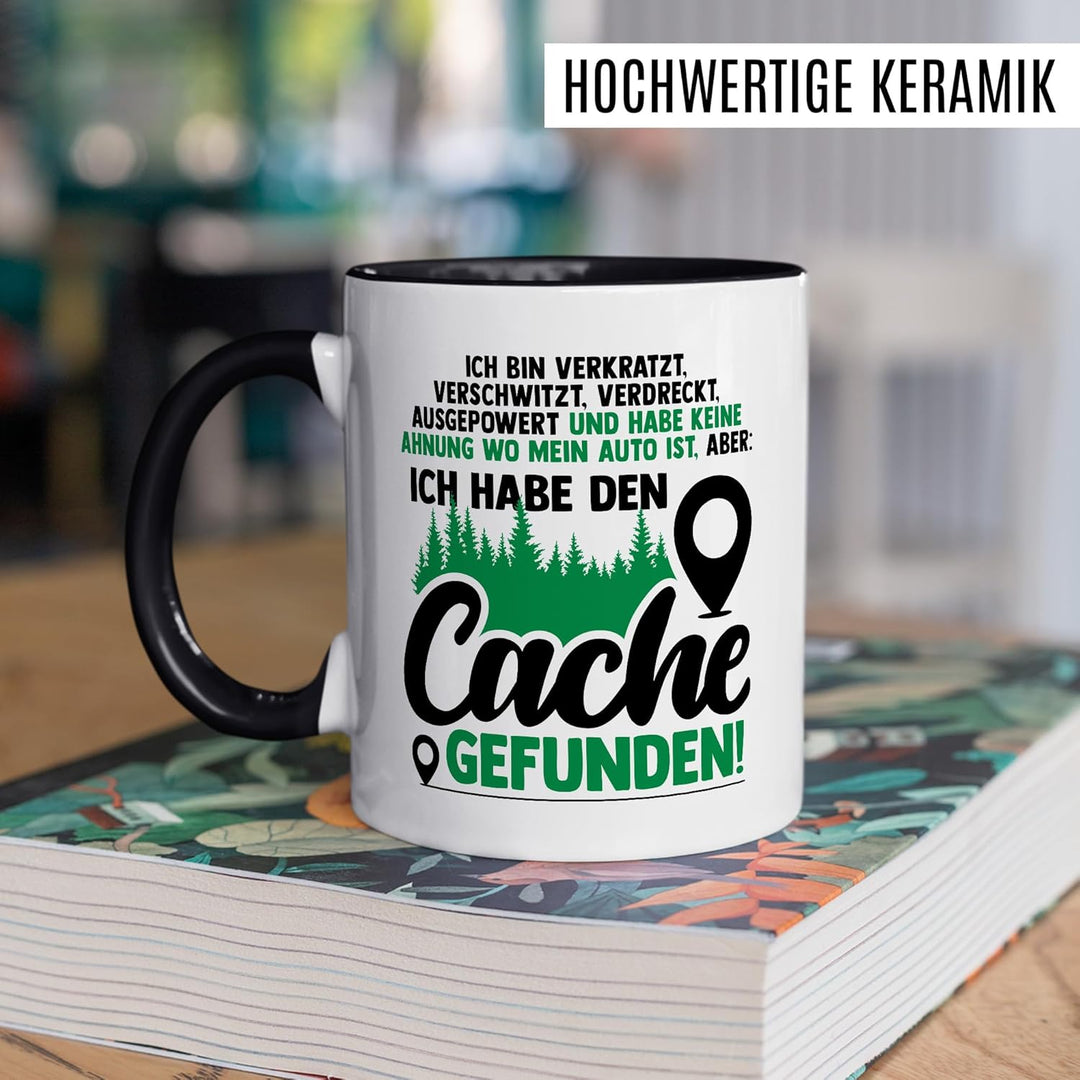 Tasse Geocacher Geschenk Ich bin verkratzt, verschwitzt, verdreckt, ausgepowert, Geschenkidee Geocac