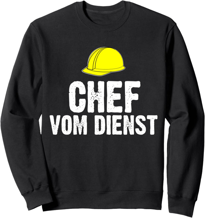Chef Vom Dienst Baustelle Helm Polier Geschenk Sweatshirt