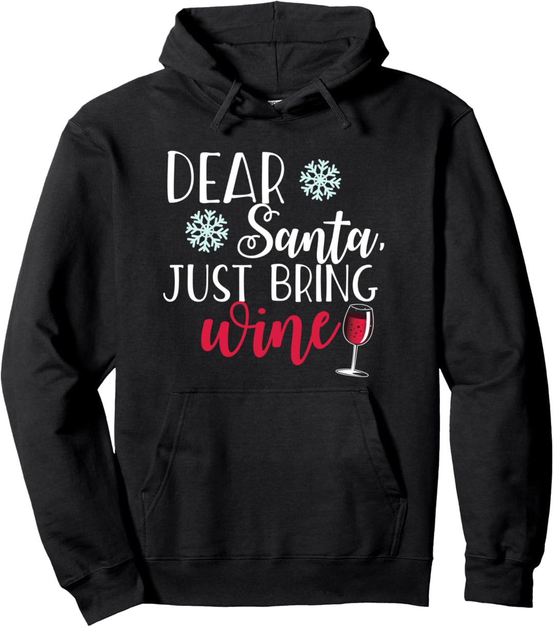 DEAR SANTA, JUST BRING WINE Funny Christmas Drinking Meme Pullover Hoodie