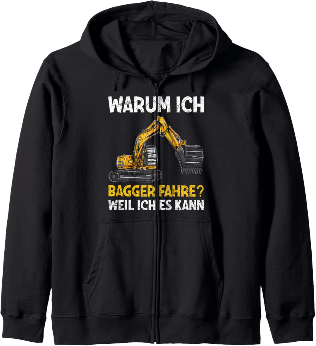 Warum Ich Bagger Fahre Weil Ich Es Kann Baggerführer Spruch Kapuzenjacke