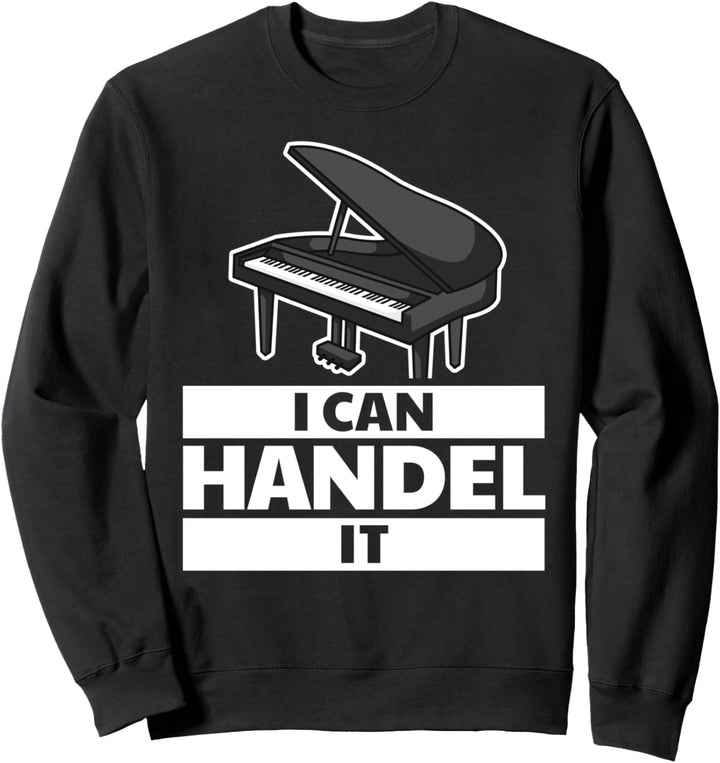 Klavierspieler Pianist Klavier Keyboard Piano I Händel It Sweatshirt