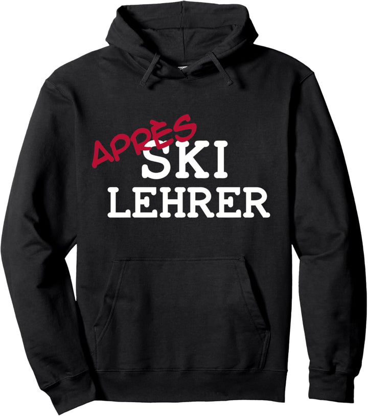 Apres Ski Lehrer Pullover Hoodie
