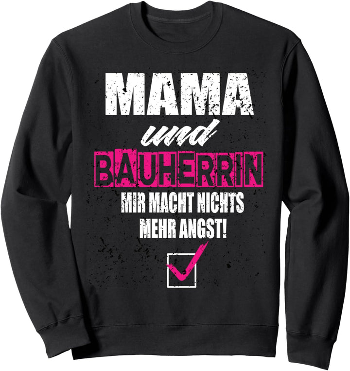 Bauherrin Geschenk Mama und Bauherrin Bauherrin Hausbau Sweatshirt