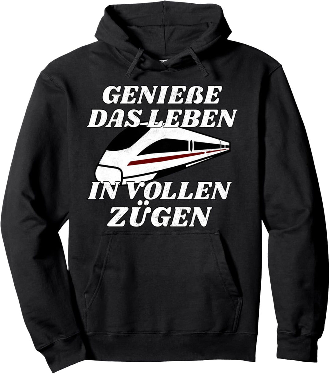 Geniesse Das Leben In Vollen Zügen - Lokführer Eisenbahner Pullover Hoodie