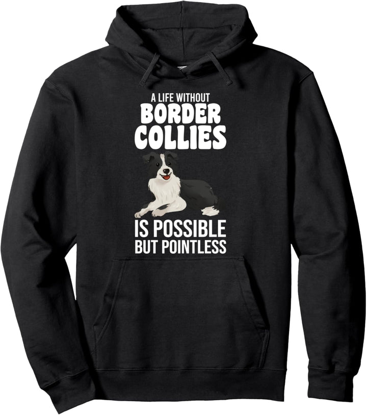 Ein Leben ohne Border Collie Border Collie Pullover Hoodie