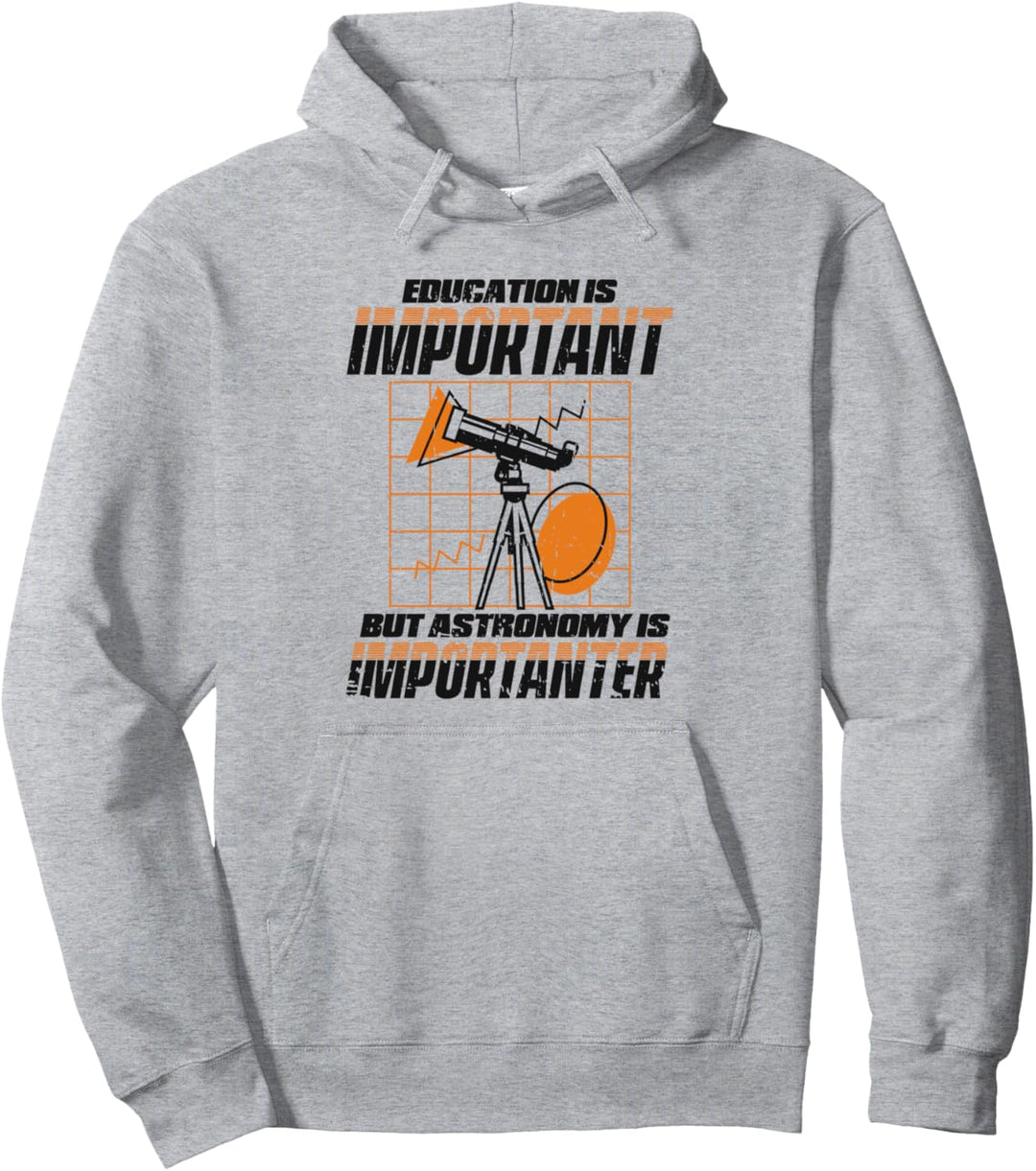 Education Is Important But Astronomy Is Importanter Pullover Hoodie