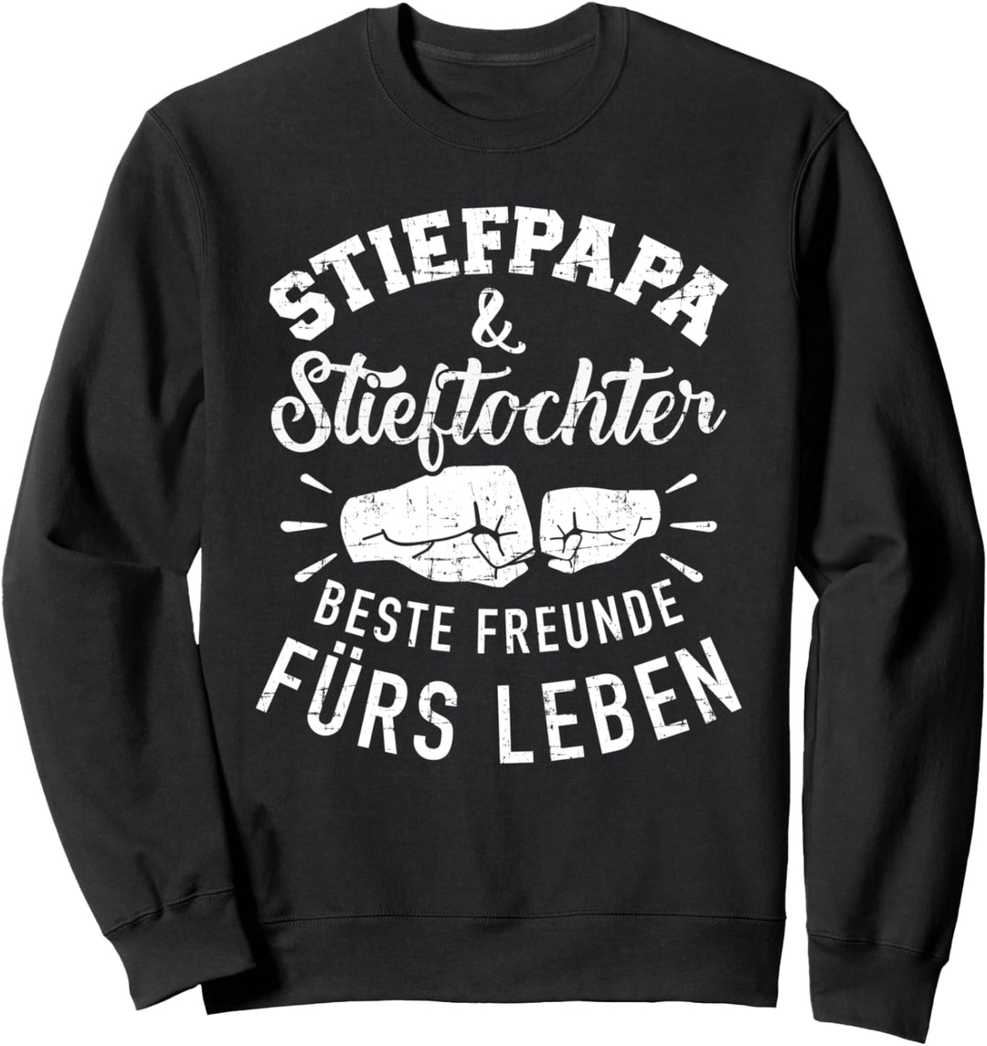 Stiefpapa und Stieftochter beste Freunde fürs Leben Sweatshirt