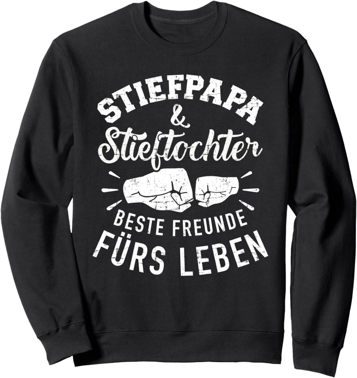 Stiefpapa und Stieftochter beste Freunde fürs Leben Sweatshirt