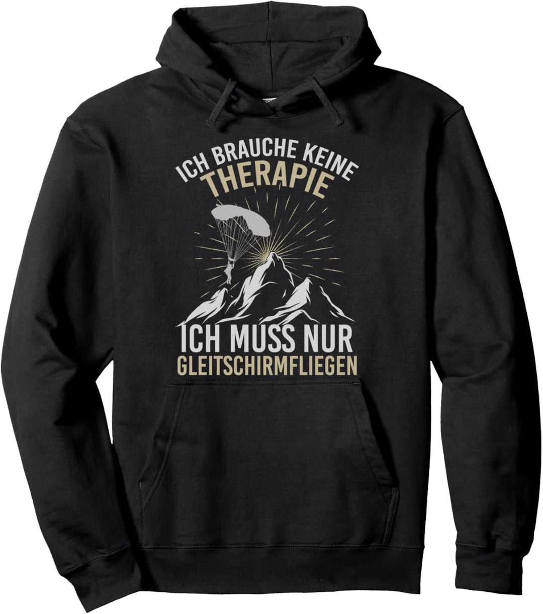 Ich brauche keine Therapie Paragliding Pullover Hoodie