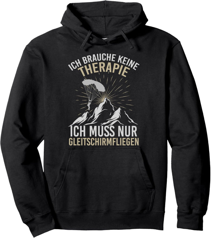 Ich brauche keine Therapie Paragliding Pullover Hoodie