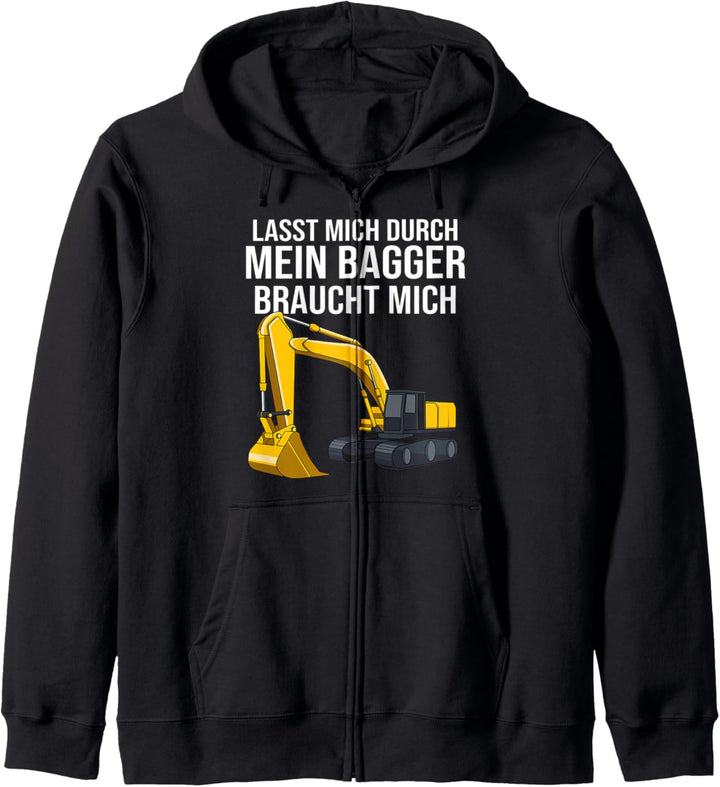 Bagger Baustelle Bauarbeiter Mein Bagger Braucht Mich Spruch Kapuzenjacke