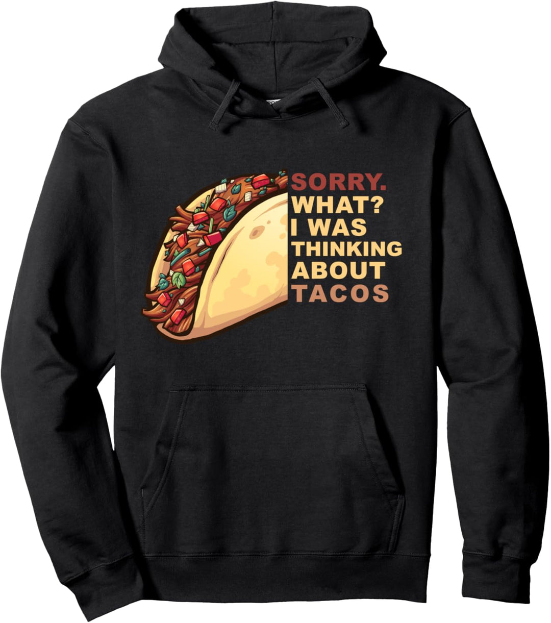 Funny Tacos Humor Sorry Thinking - Tacos Lover Pullover Hoodie