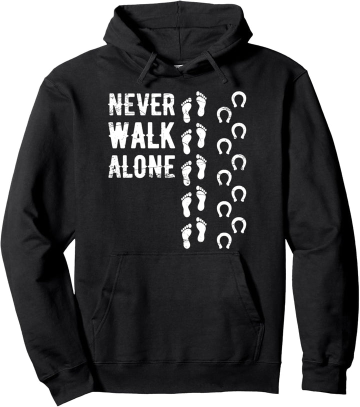 Never Walk Alone Pferdesitzer Pullover Hoodie