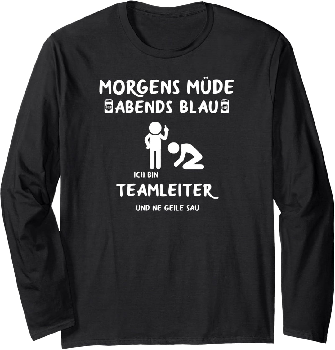 Führungskraft Gruppenleiter Morgens Müde Abends Teamleiter Langarmshirt