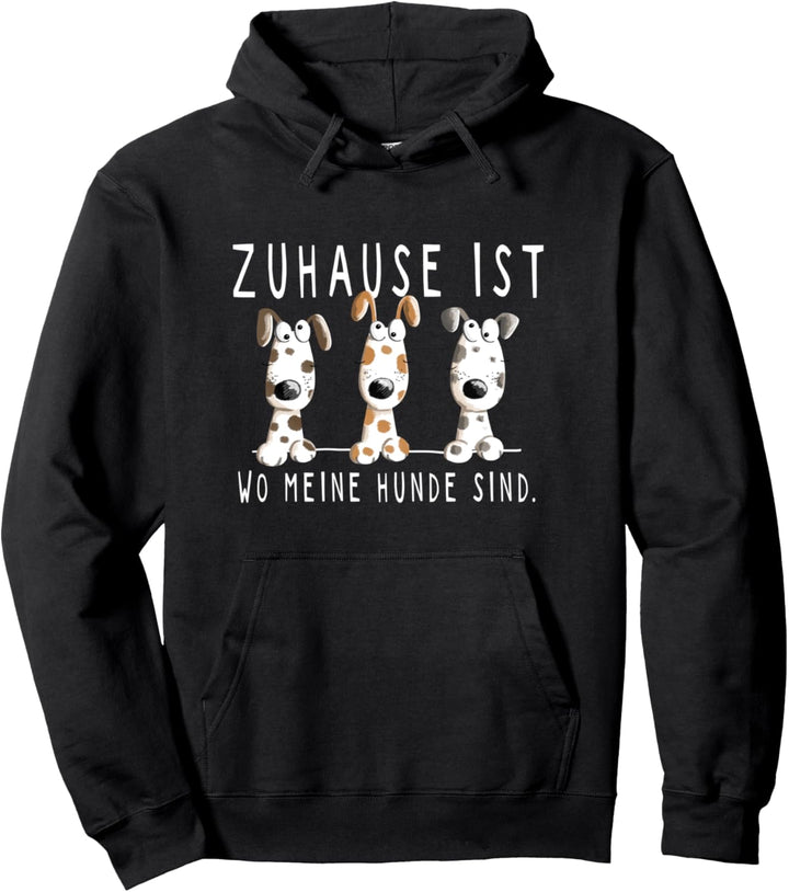Hund Fun Design Mit Spruch Zuhause Ist Wo Meine Hunde Sind Pullover Hoodie