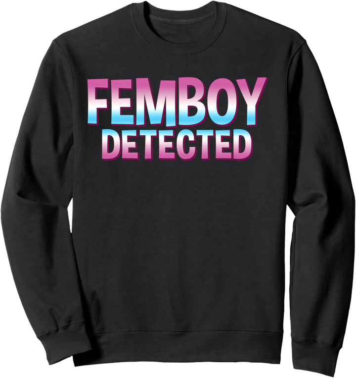 Femboy Femboy erkannt Sweatshirt