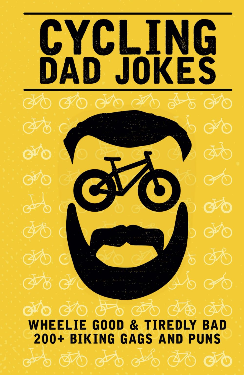 Cycling Dad Jokes: Wheelie Good &amp; Tiredly Bad 200+ Biking Gags and Puns, Gebundenes Buch