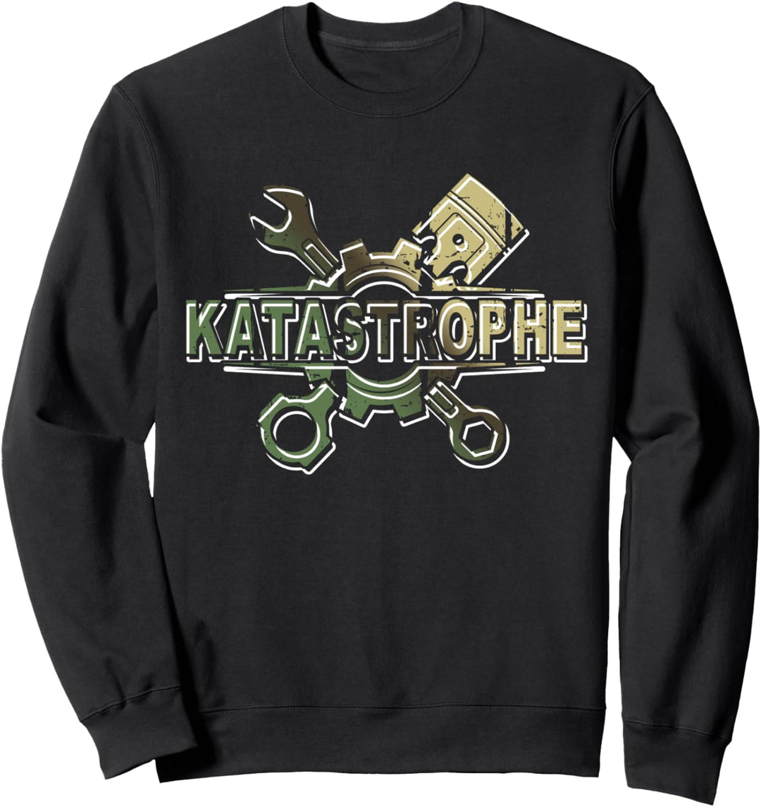 Katastrophe Sprüche Steel Werkzeug Bastler Buddies Sweatshirt
