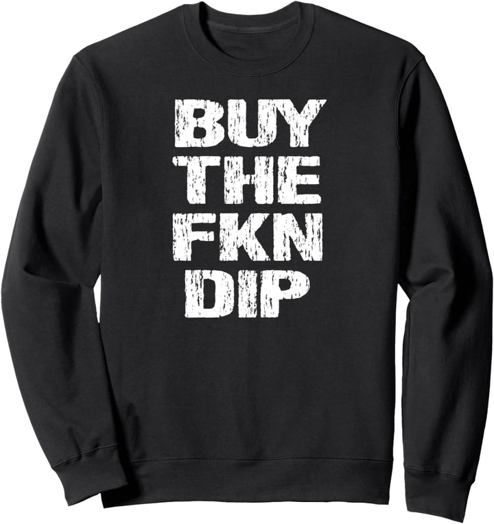 BTFD Buy The Dip Bitcoin BTC Funny Crypto Coin Distressed Sweatshirt