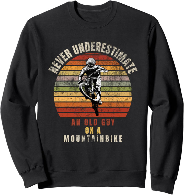Unterschätze niemals einen alten Mann auf einem Fahrrad Sweatshirt