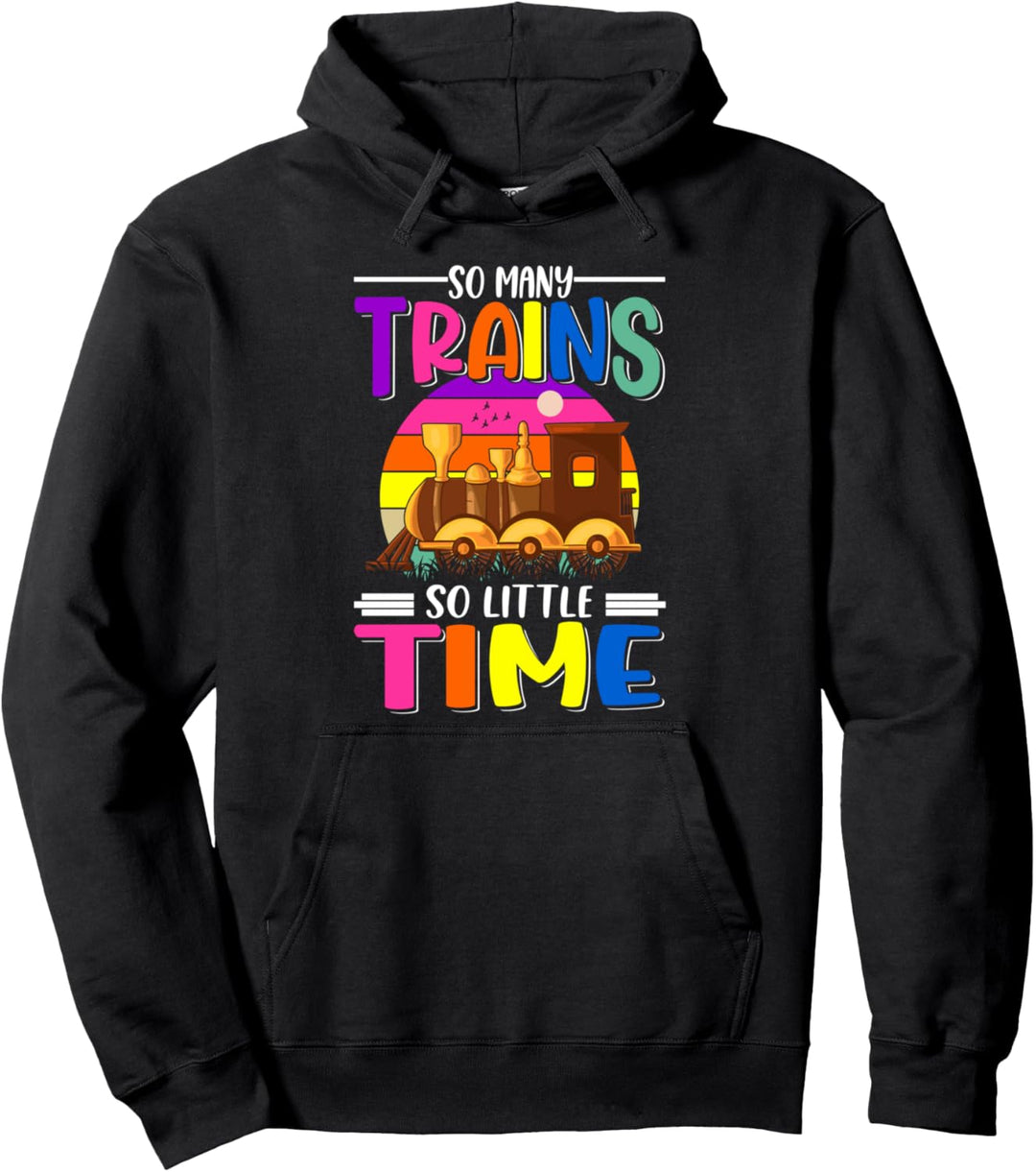 So viele Züge so wenig Zeit Pullover Hoodie