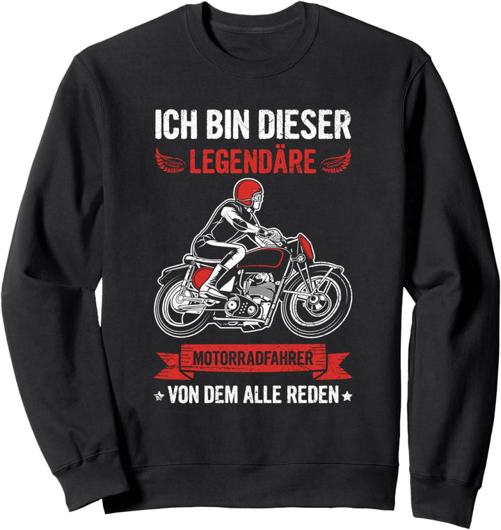 Ich Bin Dieser Legendäre Motorradfahrer Biker Motorrad Sweatshirt
