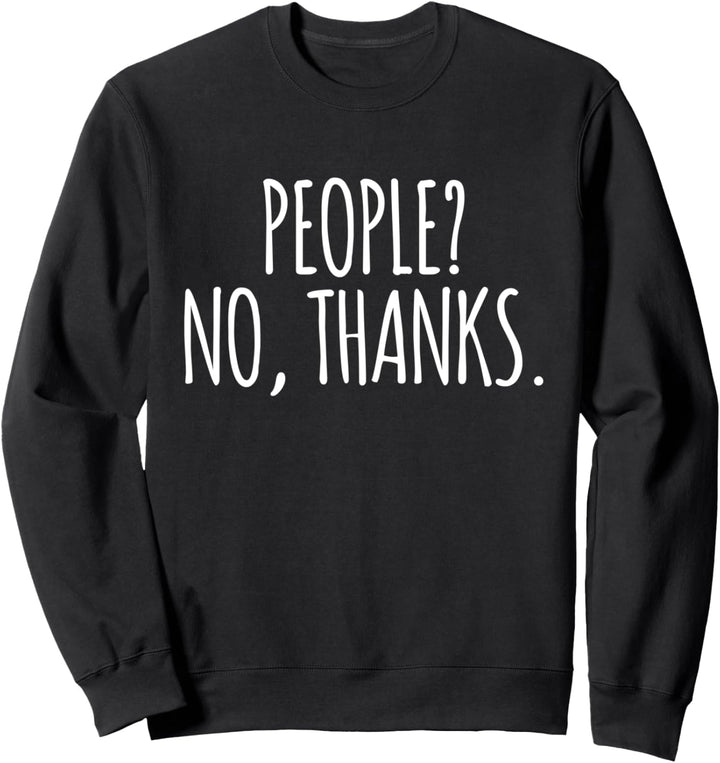 Funny Hipster Introvert People No Thanks Sweatshirt