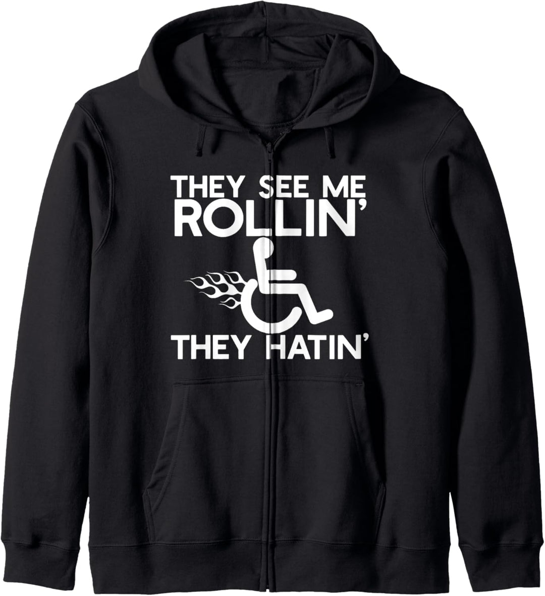 THEY SEE ME ROLLIN' HATIN' Rollstuhl Meme Kapuzenjacke