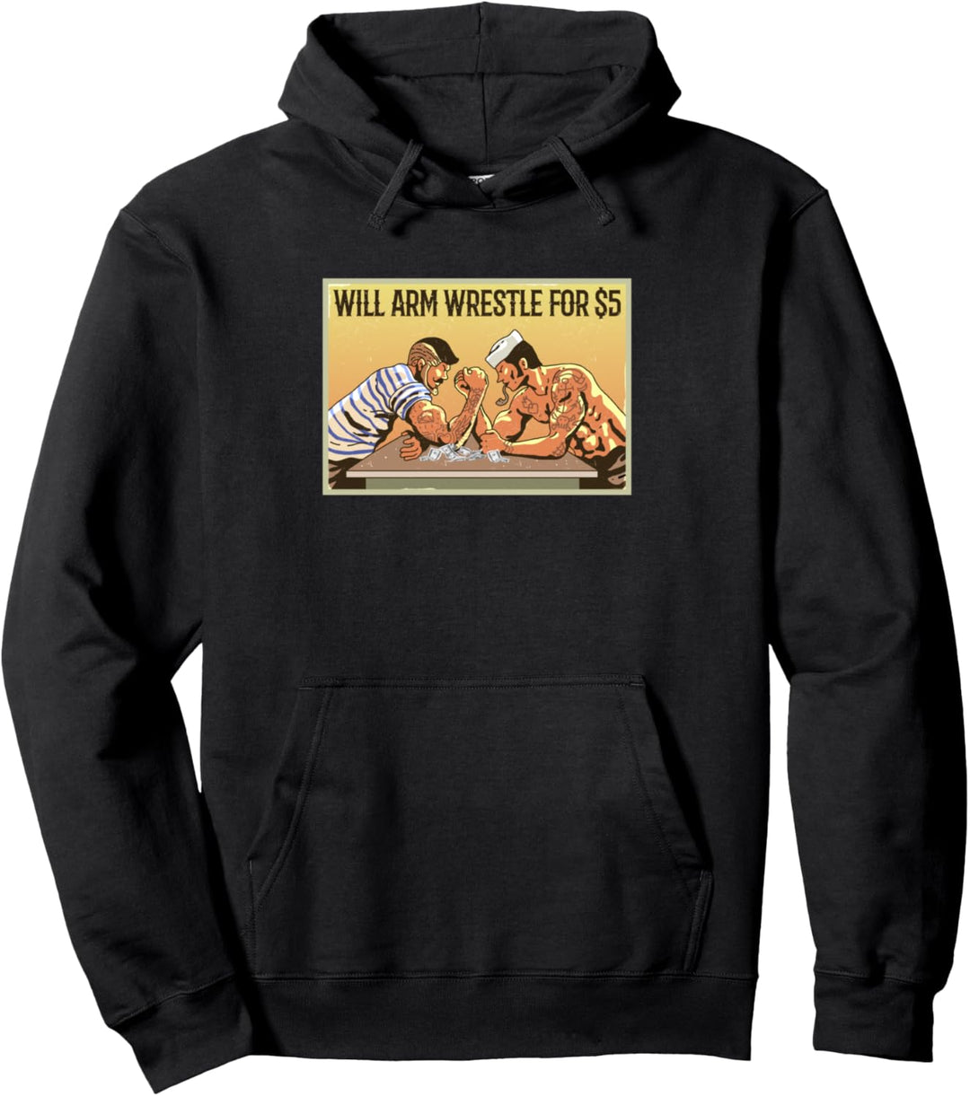 Funny Will Arm Wrestle für 5$ Arm Wrestling Fanatic Pullover Hoodie