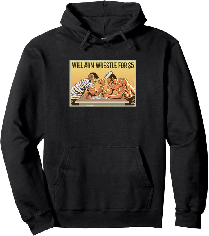 Funny Will Arm Wrestle für 5$ Arm Wrestling Fanatic Pullover Hoodie