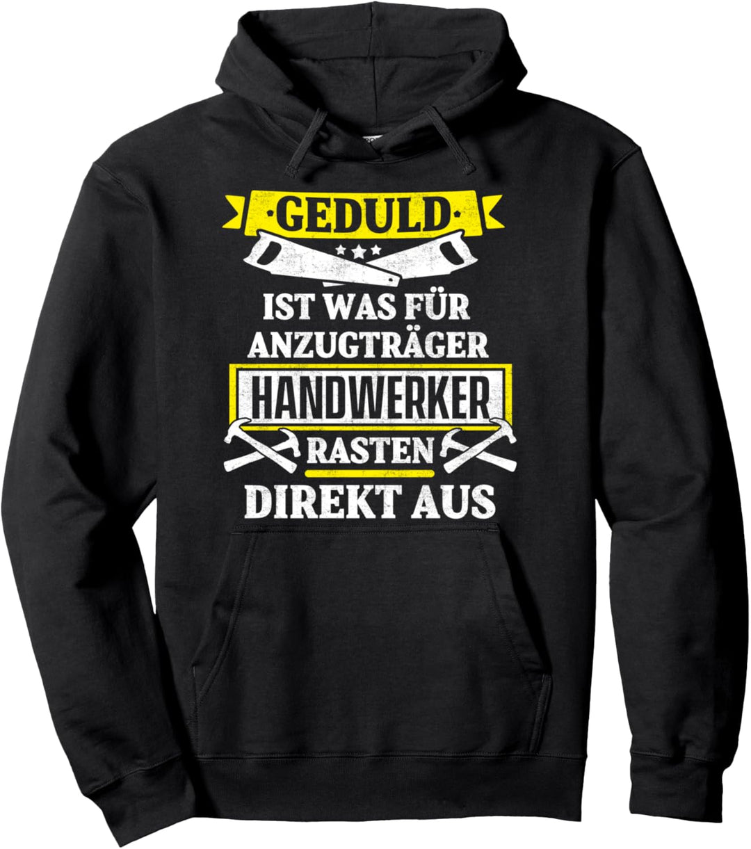 Geduld Ist Was Für Anzugsträger Handwerker Rasten Direkt Aus Pullover Hoodie