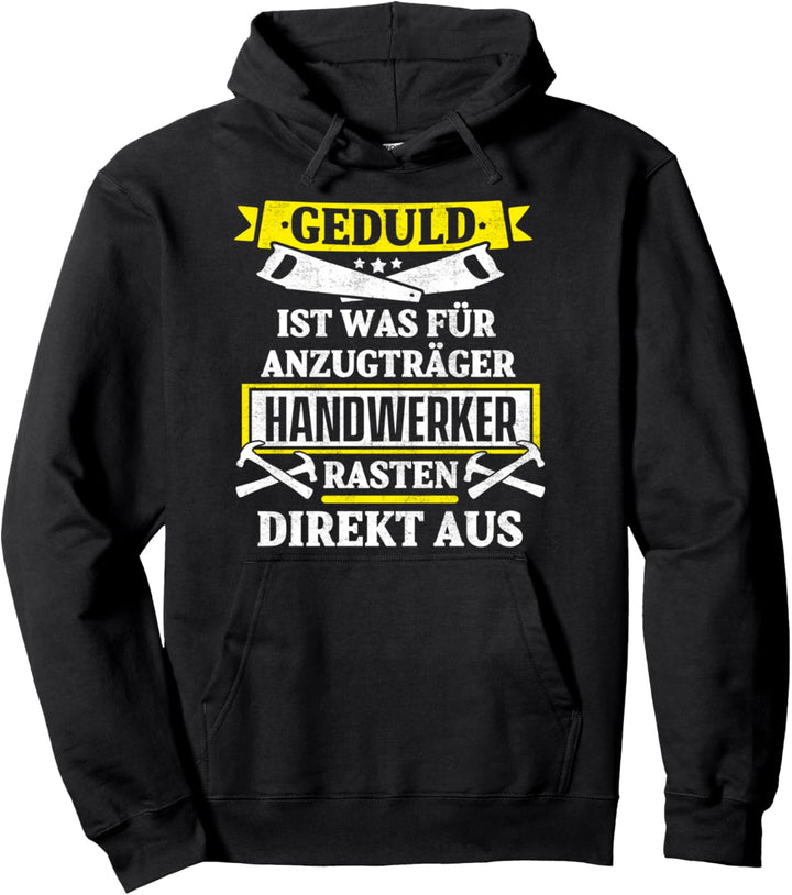Geduld Ist Was Für Anzugsträger Handwerker Rasten Direkt Aus Pullover Hoodie