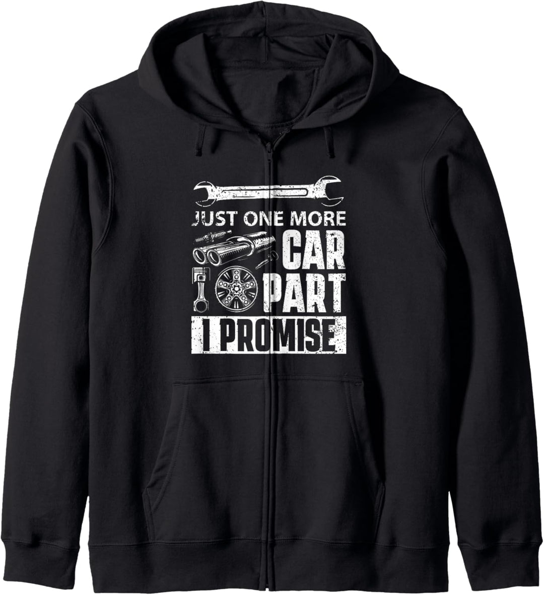 Nur noch ein Autoteil, das ich verspreche - Mechanic Enthusiast Gear Kapuzenjacke