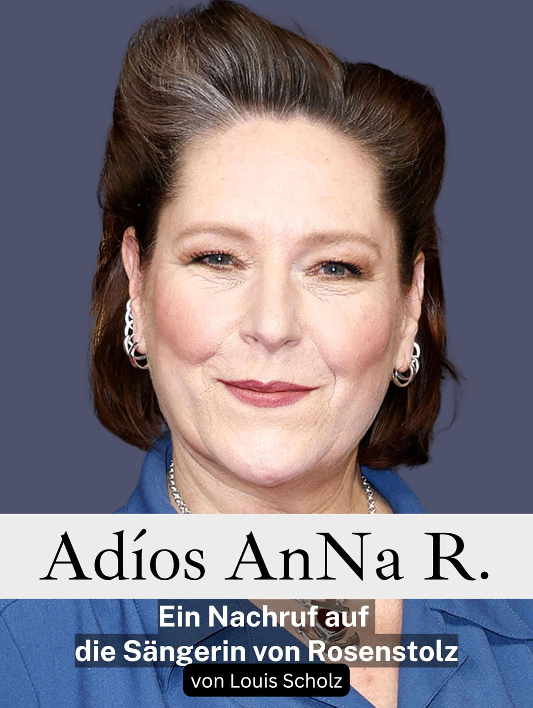 Adíos AnNa R.: Ein Nachruf auf die Sängerin von Rosenstolz. Komplett in Farbe, Taschenbuch
