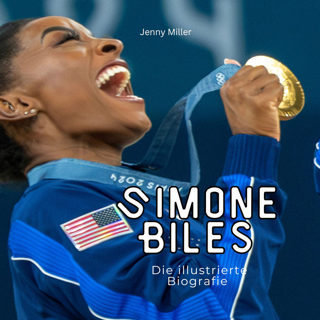 Simone Biles: Die illustrierte Biografie