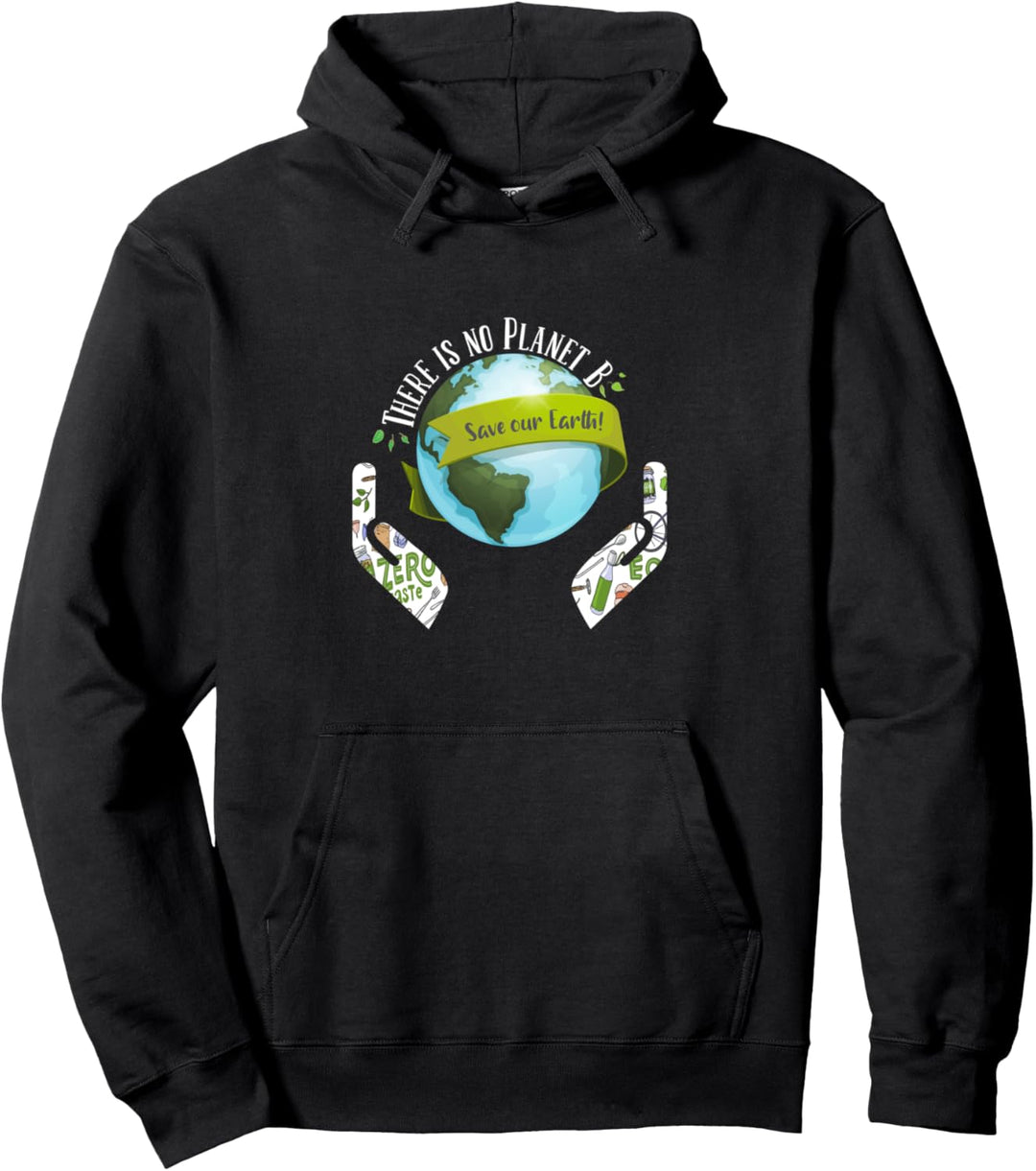 There is no Planet B, Save the Earth, Rettet die Erde Pullover Hoodie