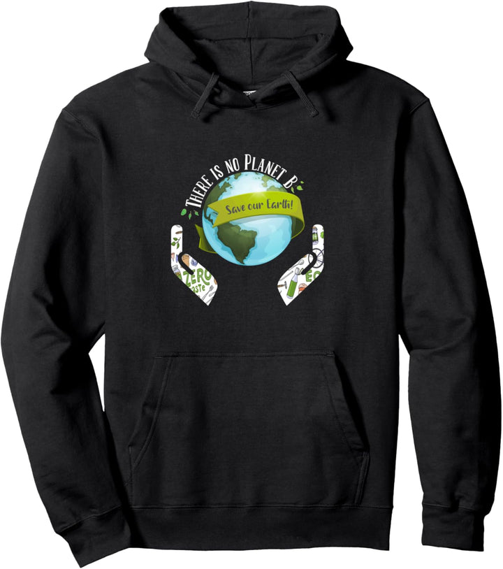 There is no Planet B, Save the Earth, Rettet die Erde Pullover Hoodie