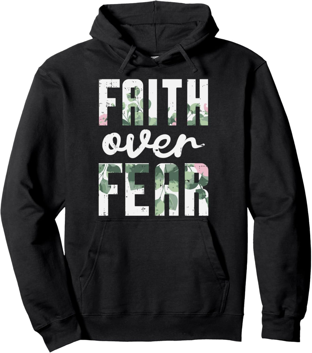 Faith Over Fear Jesus God Religious Spiritual Christian Gift Pullover Hoodie
