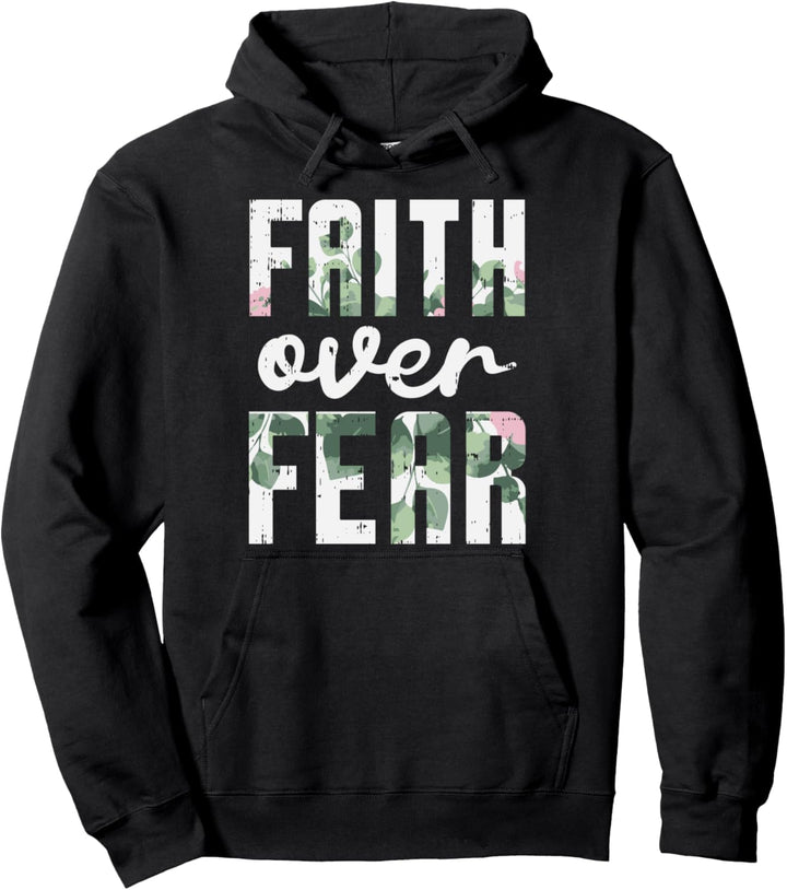 Faith Over Fear Jesus God Religious Spiritual Christian Gift Pullover Hoodie