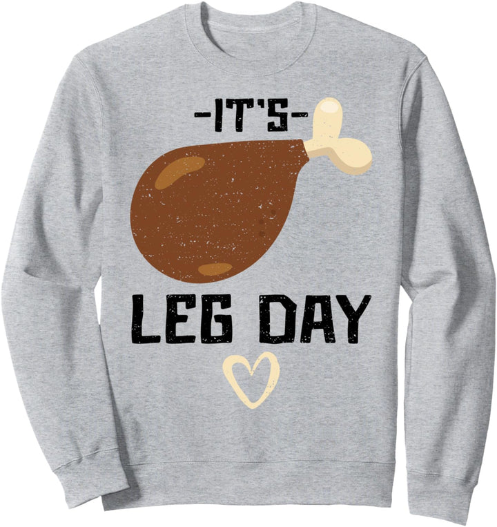 Truthahn: It's Leg Day - Thanksgiving Sweatshirt